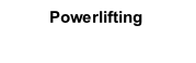 Powerlifting
